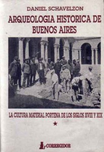 Arqueología Histórica de Buenos Aires. La Cultura Material